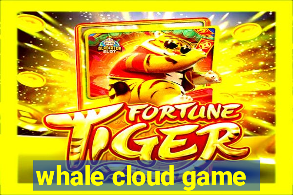 whale cloud game