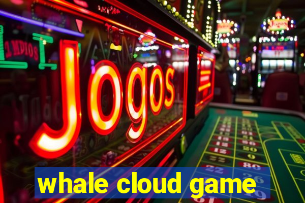 whale cloud game