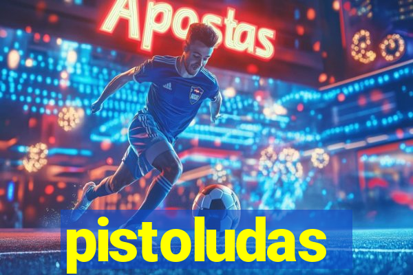 pistoludas