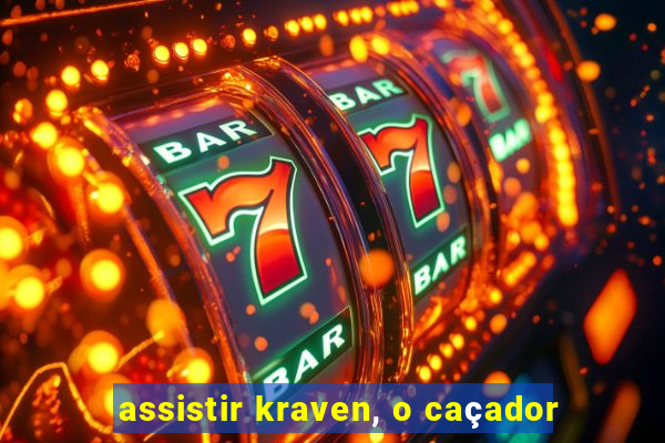 assistir kraven, o caçador