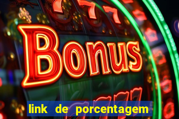 link de porcentagem dos jogos slots