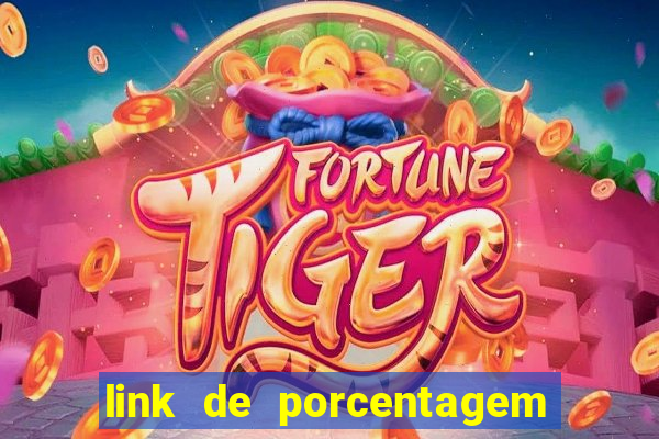 link de porcentagem dos jogos slots