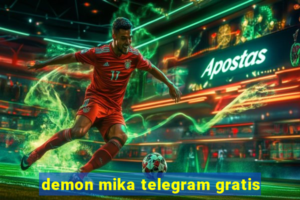 demon mika telegram gratis