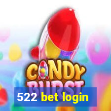 522 bet login