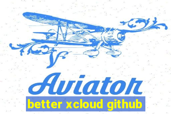 better xcloud github