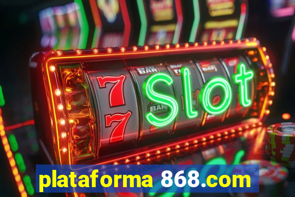 plataforma 868.com