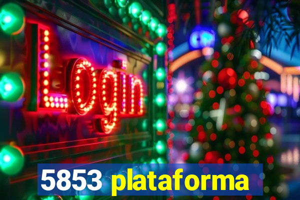 5853 plataforma