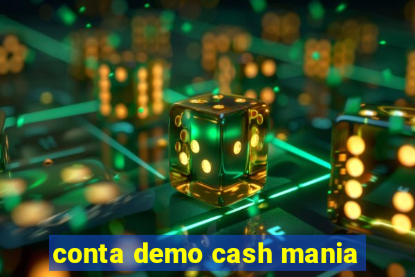conta demo cash mania