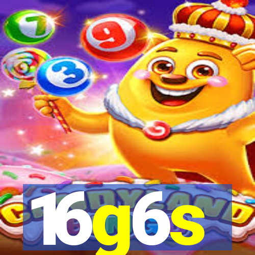 16g6s