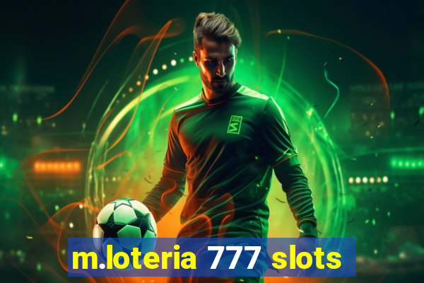 m.loteria 777 slots