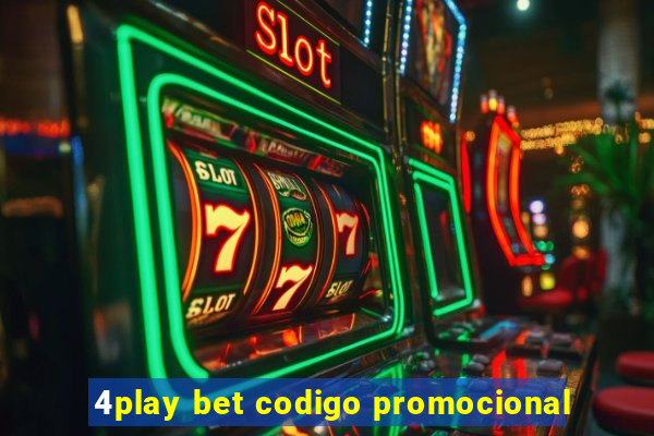 4play bet codigo promocional