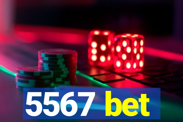 5567 bet