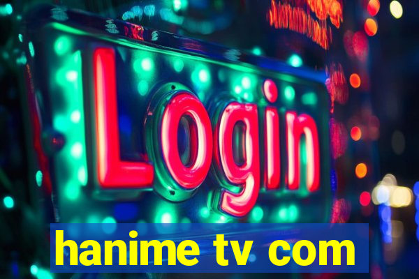 hanime tv com