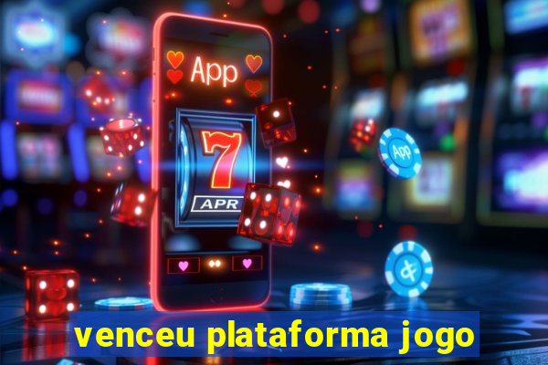 venceu plataforma jogo