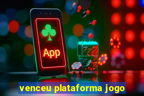 venceu plataforma jogo