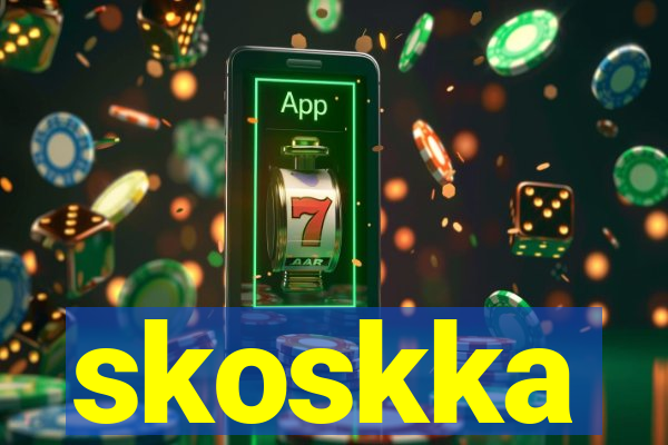 skoskka