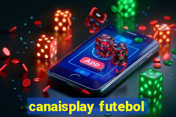 canaisplay futebol