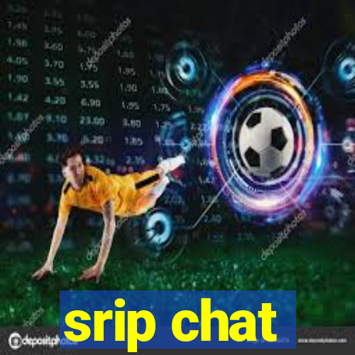 srip chat