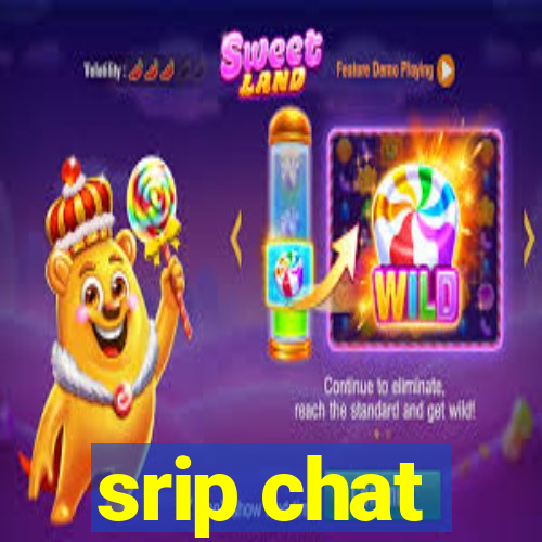 srip chat
