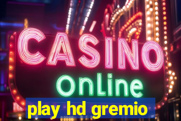 play hd gremio