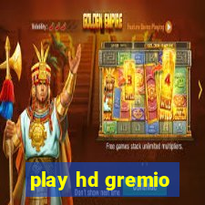 play hd gremio