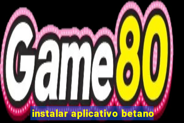 instalar aplicativo betano