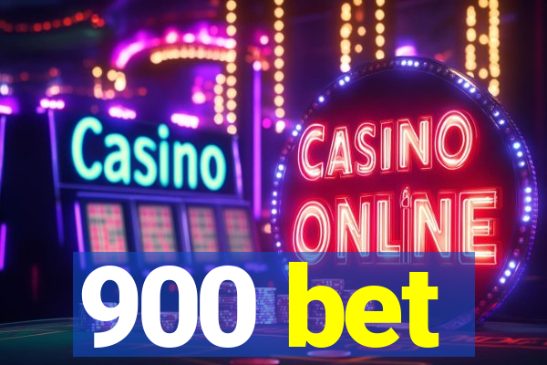 900 bet