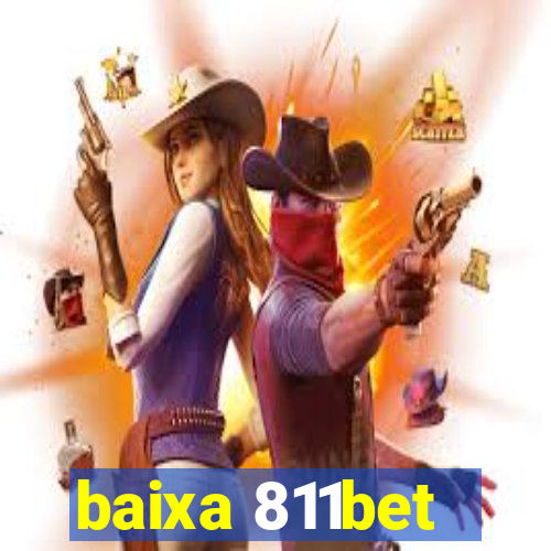 baixa 811bet