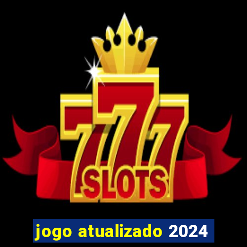 jogo atualizado 2024