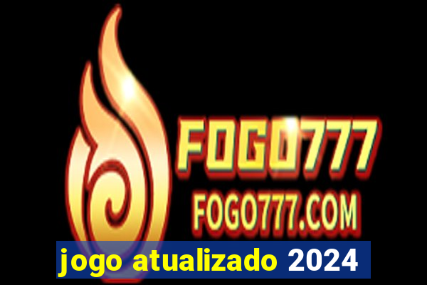 jogo atualizado 2024
