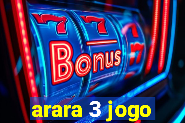 arara 3 jogo