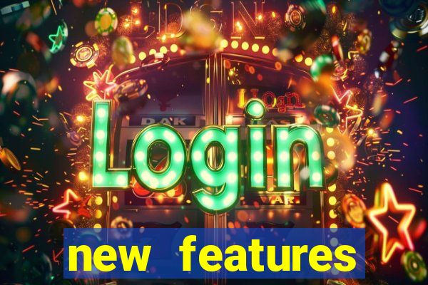 new features significado na bet365