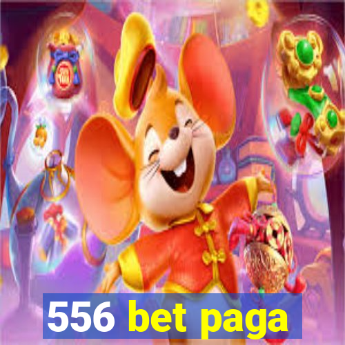 556 bet paga