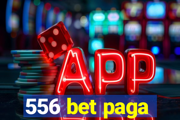 556 bet paga