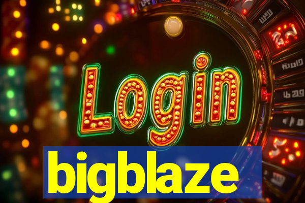 bigblaze