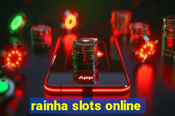 rainha slots online