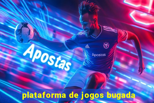 plataforma de jogos bugada