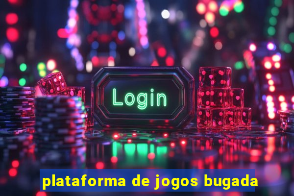 plataforma de jogos bugada