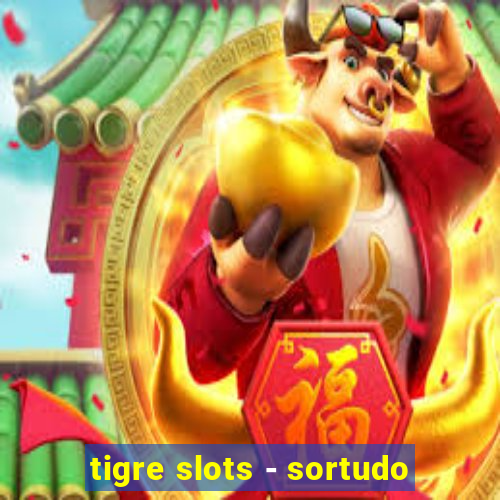 tigre slots - sortudo