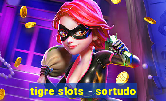 tigre slots - sortudo