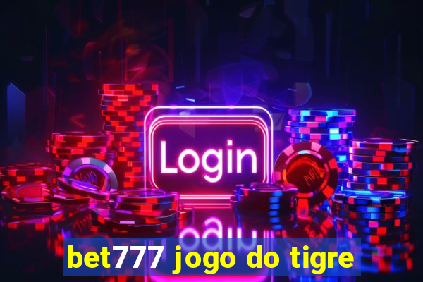bet777 jogo do tigre