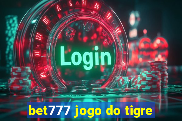 bet777 jogo do tigre