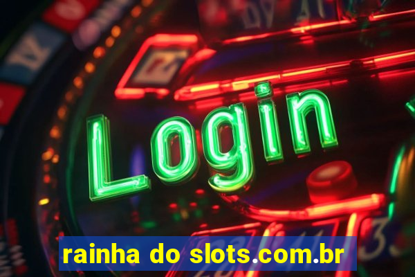 rainha do slots.com.br