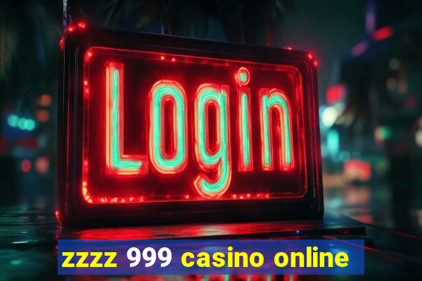 zzzz 999 casino online