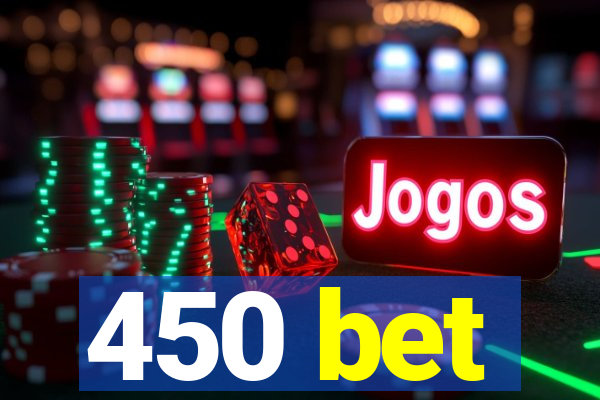 450 bet