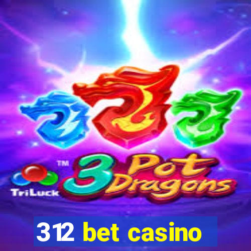 312 bet casino