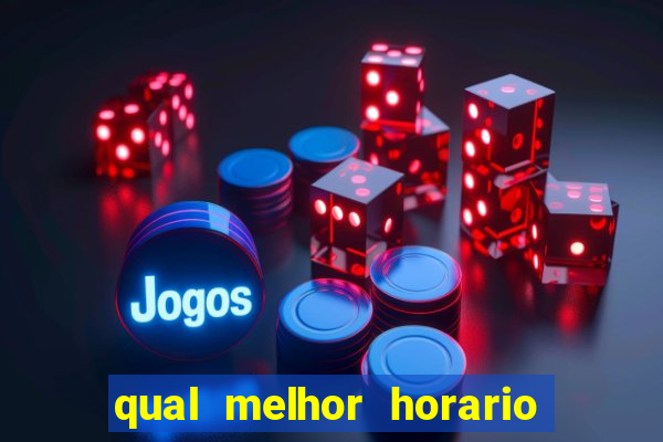 qual melhor horario para jogar fortune dragon