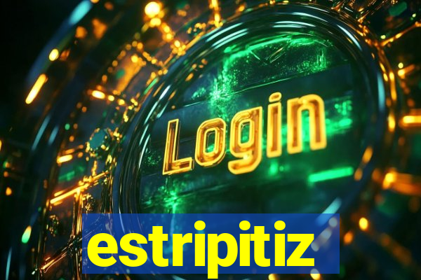 estripitiz