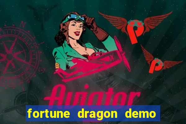 fortune dragon demo bet 500