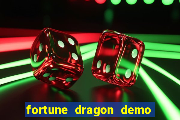 fortune dragon demo bet 500
